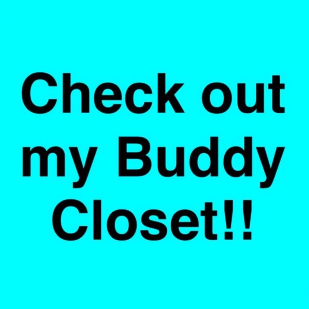 Check out my Buddy Closet!